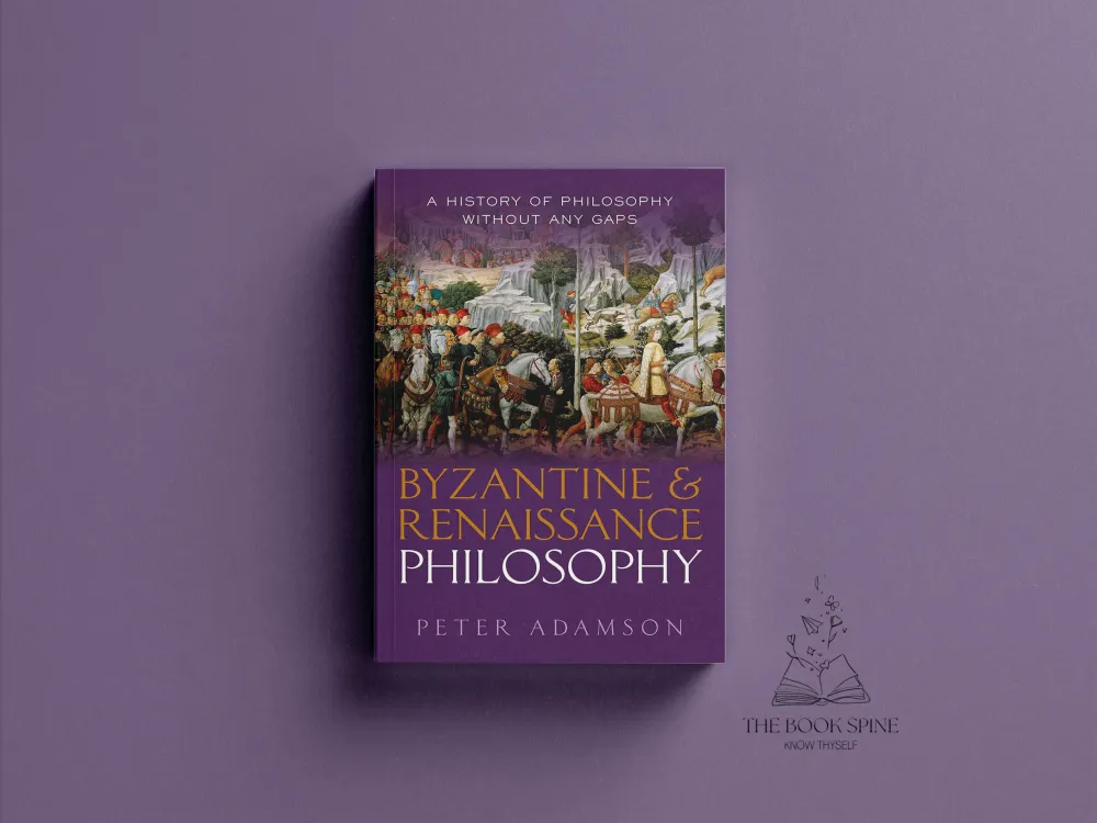Byzantine and Renaissance Philosophy: A History of Philosophy Without Any Gaps, Volume 6