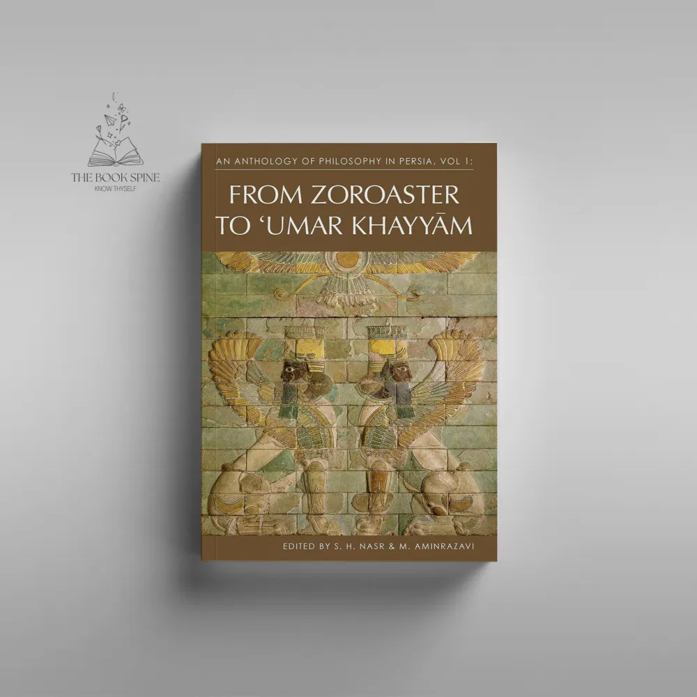An Anthology of Philosophy in Persia, Vol. 1: From Zoroaster to Omar Khayyam