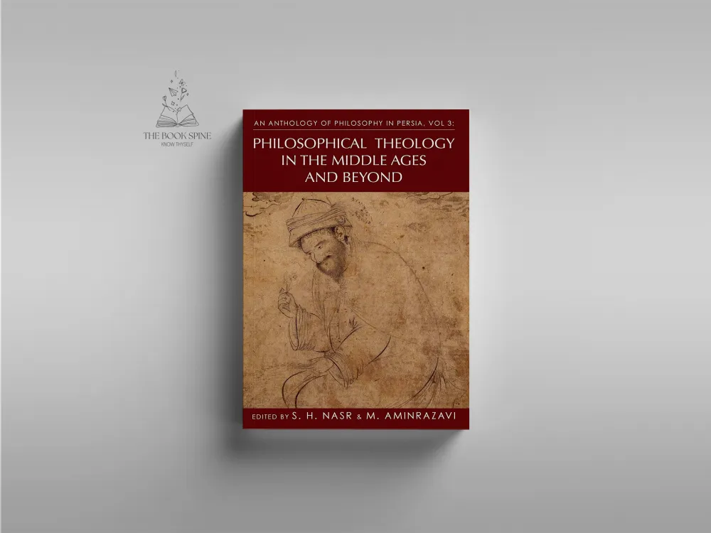 An Anthology of Philosophy in Persia, Vol 3: Philosophical Theology in the Middle Ages and Beyond