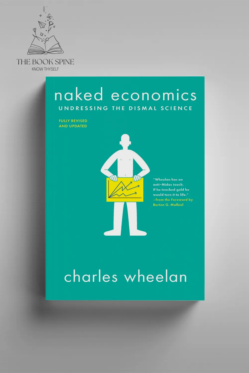 Naked Economics: Undressing the Dismal Science by Charles Wheelan