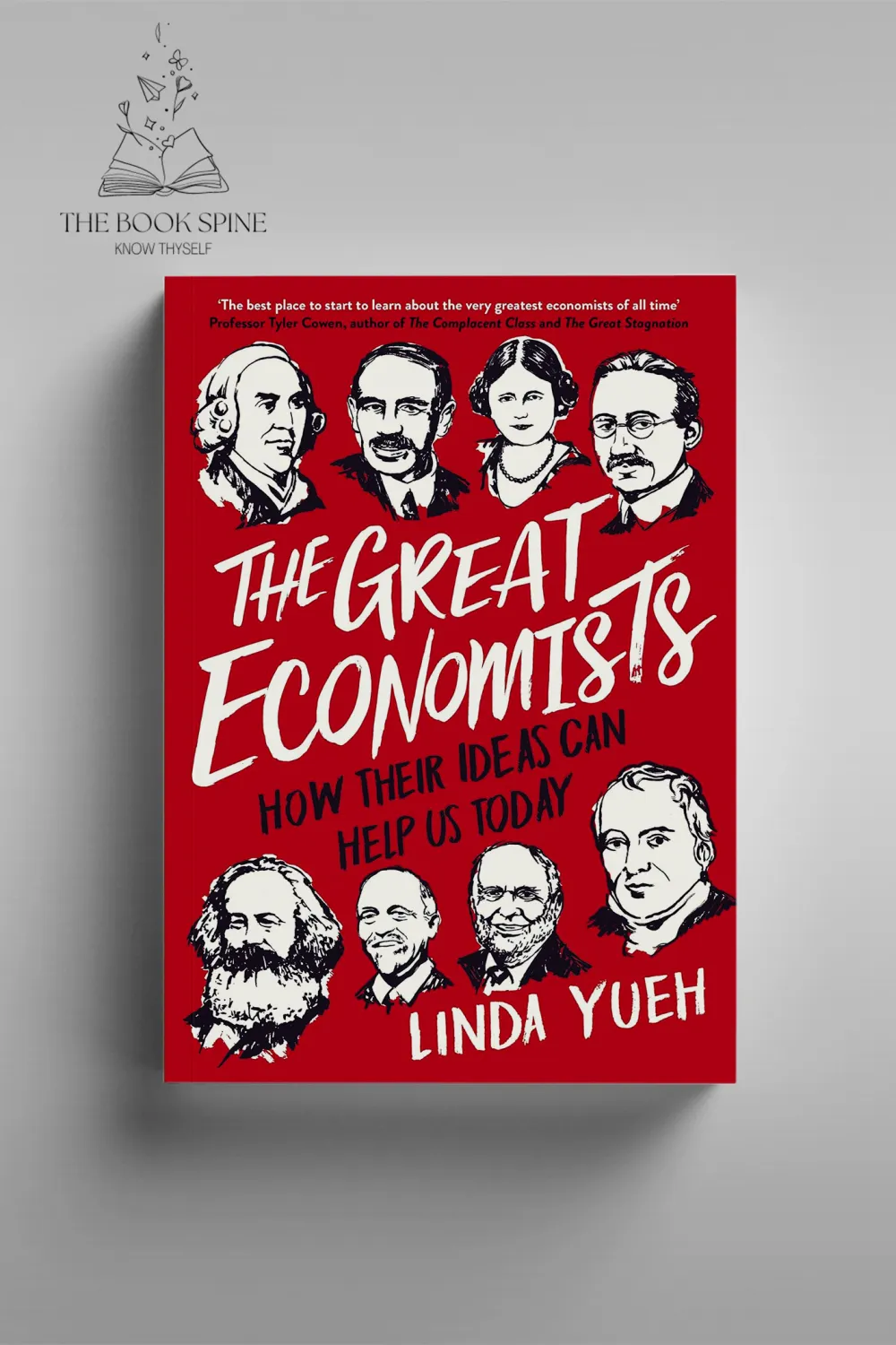 The Great Economists: How Their Ideas Can Help Us Today by Linda Yueh