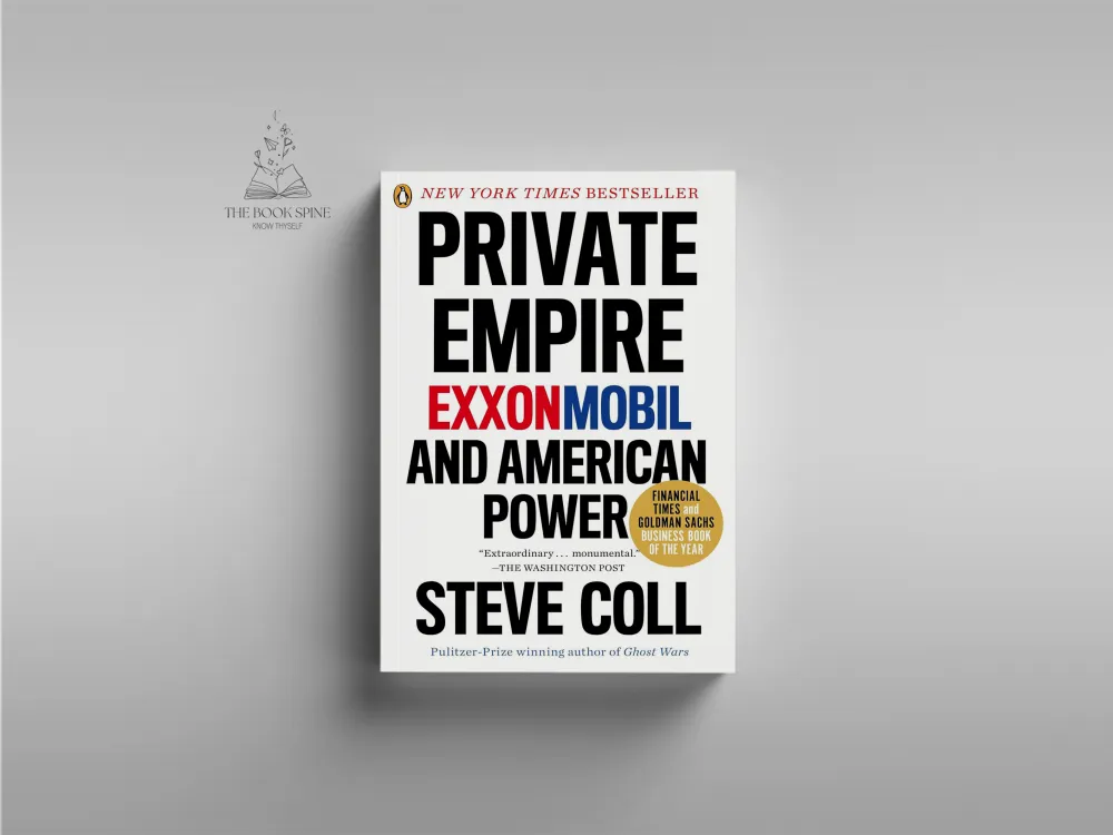 Private Empire: ExxonMobil and American Power by Steve Coll