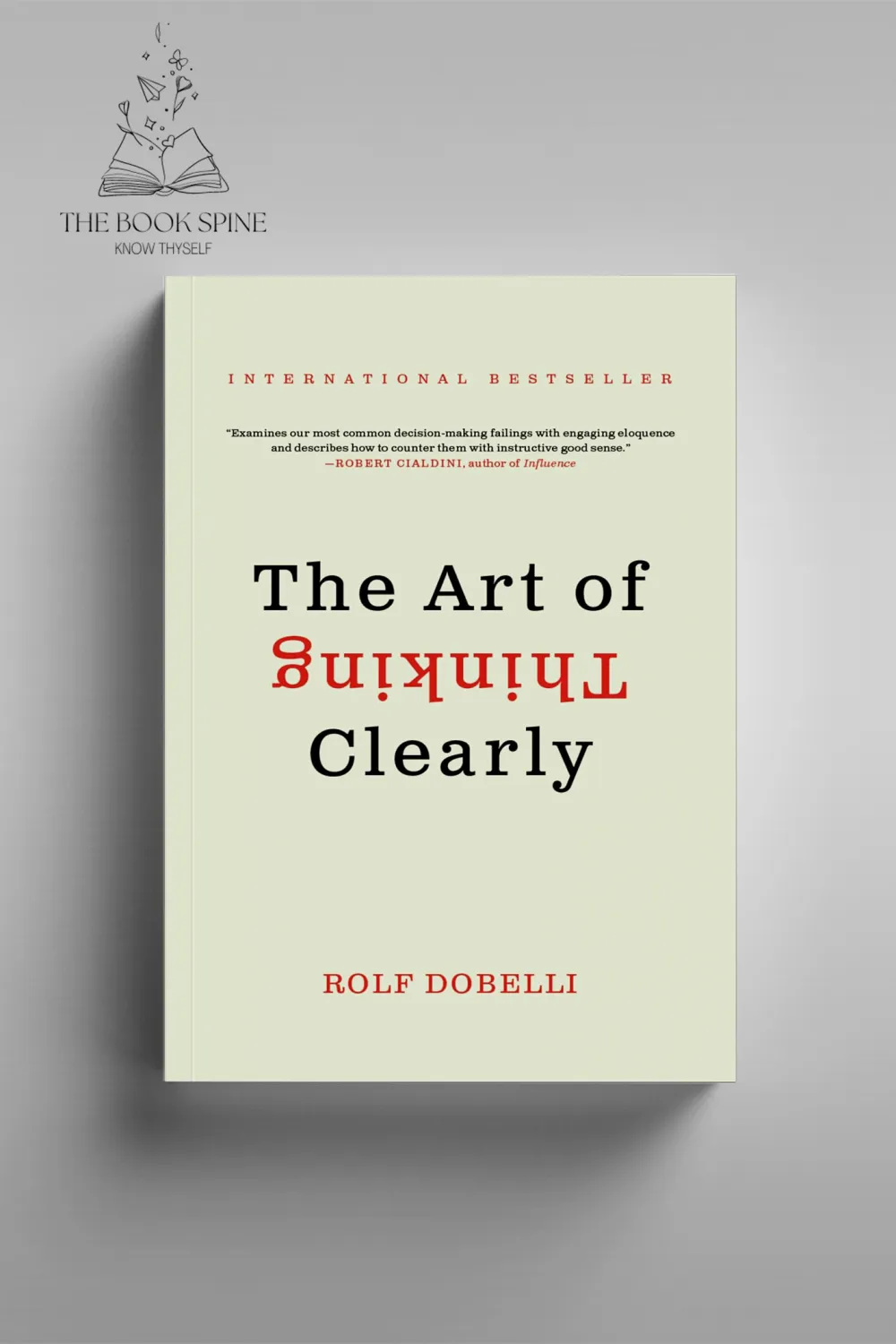 The Art of Thinking Clearly by Rolf Dobelli