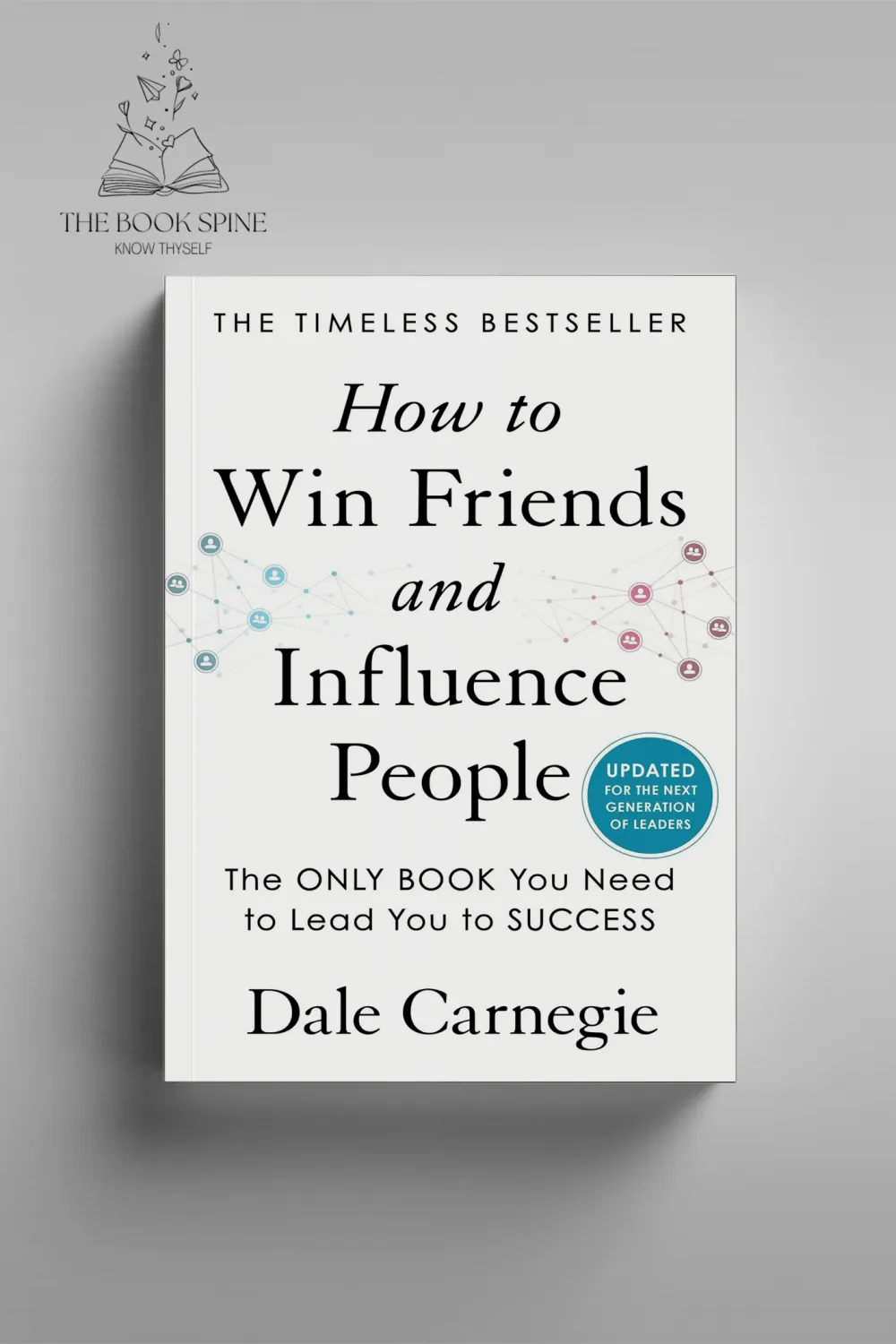 How to Win Friends and Influence People by Dale Carnegie