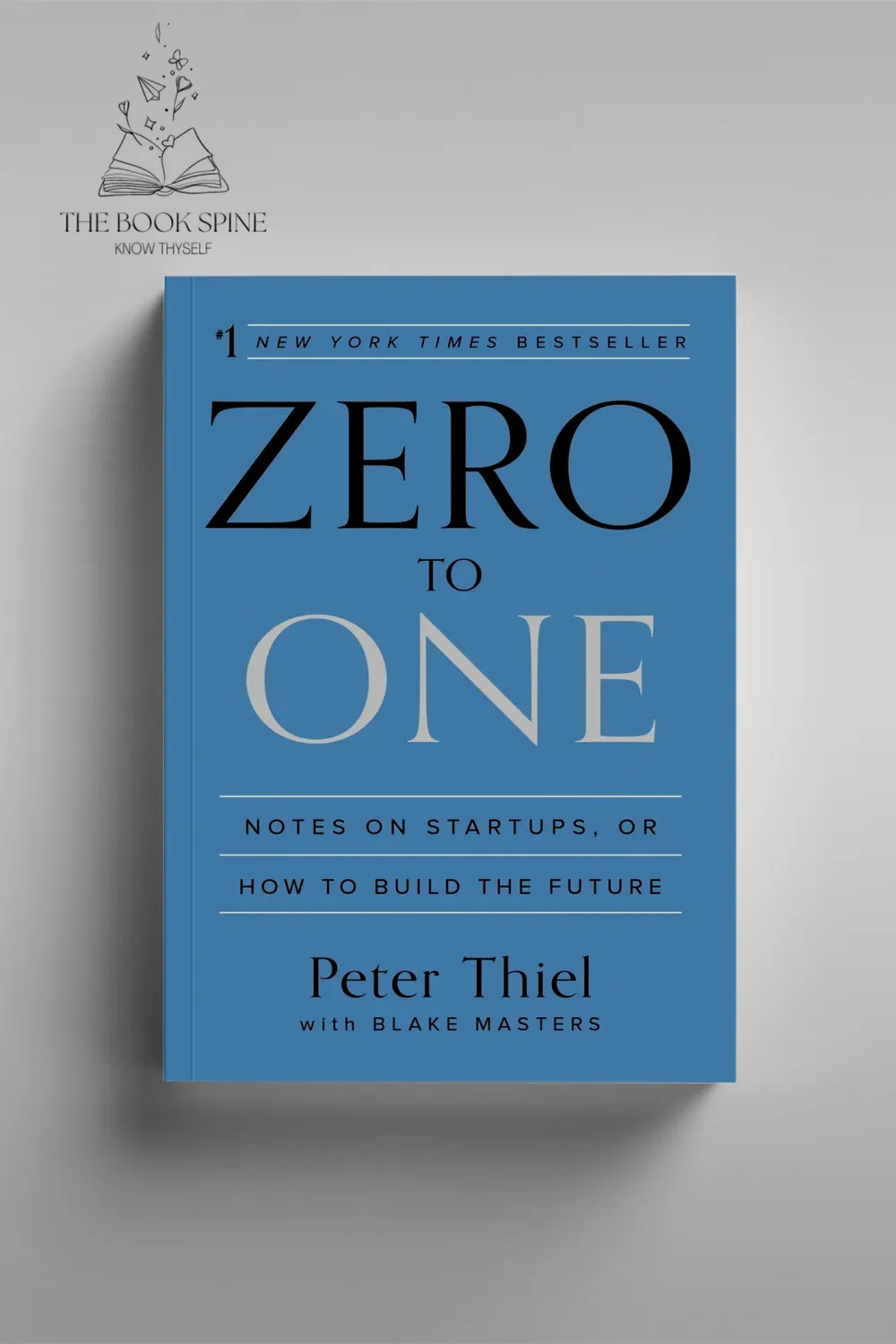 Zero to One by Blake Masters and Peter Thiel