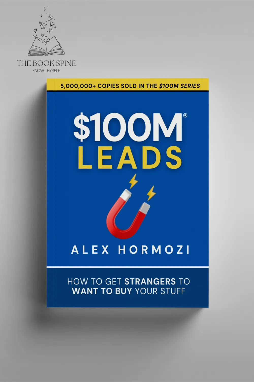 $100M Leads: How to Get Strangers To Want To Buy Your Stuff by Alex Hormozi (Author)