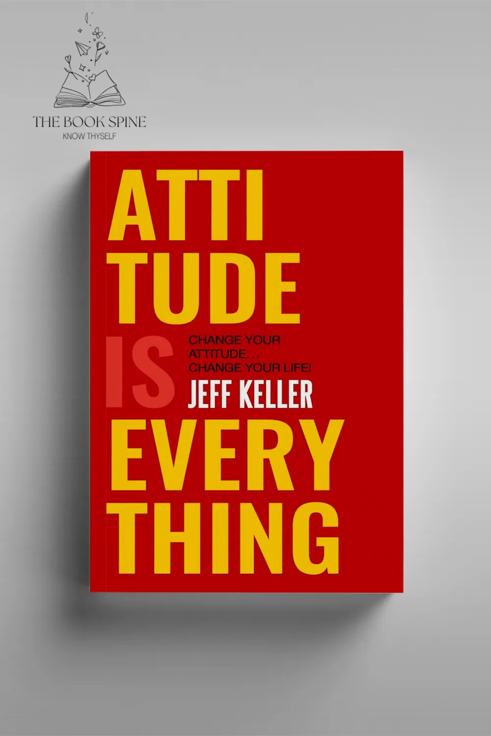 Attitude is Everything by Jeff Keller