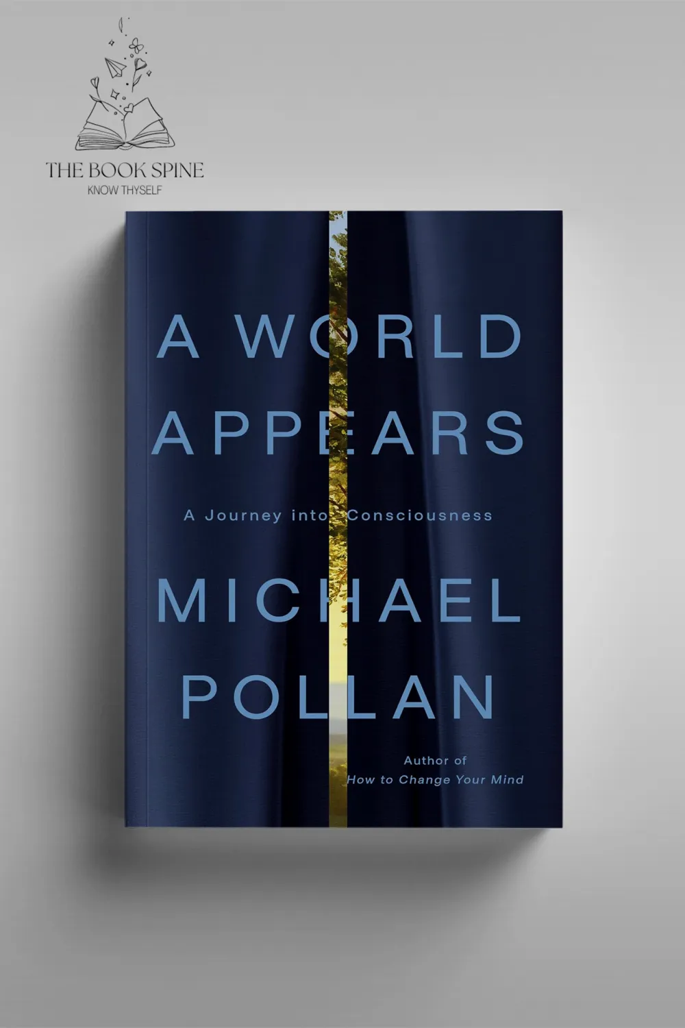 A World Appears: A Journey into Consciousness by Michael Pollan