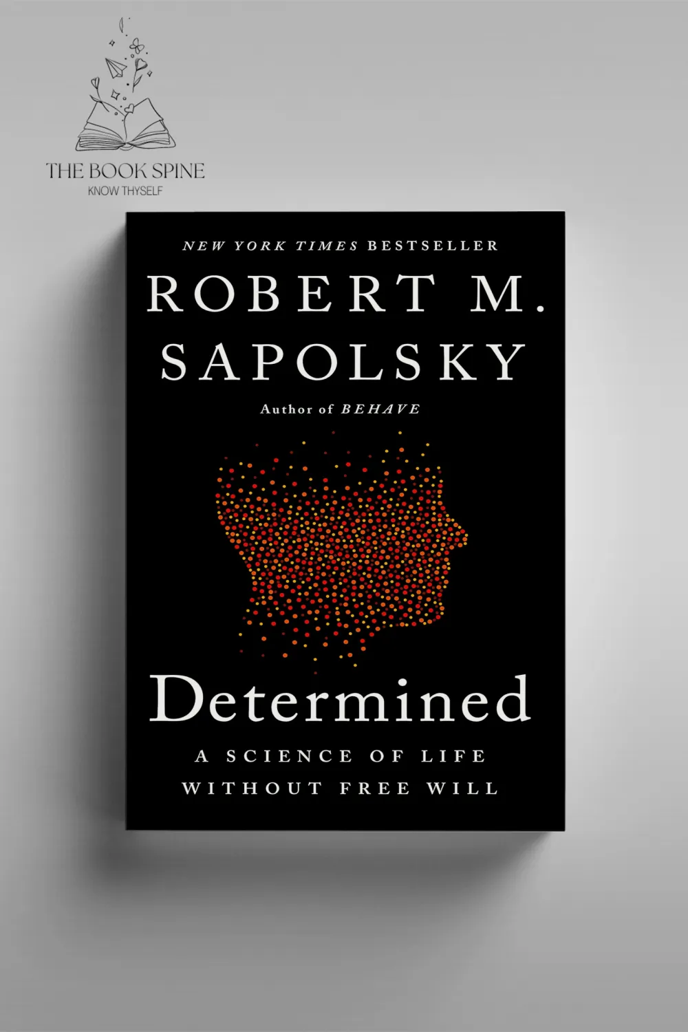 Determined: A Science of Life without Free Will by Robert M. Sapolsky