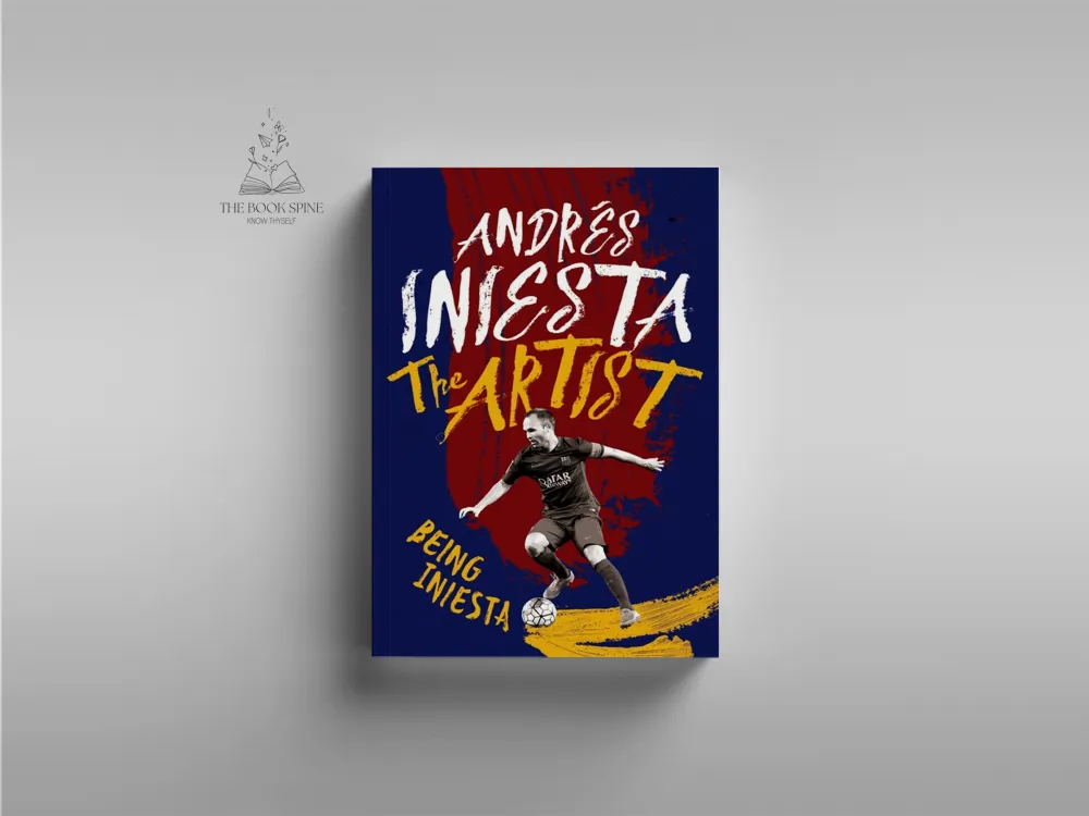 The Artist: Being Iniesta by Andrés Iniesta