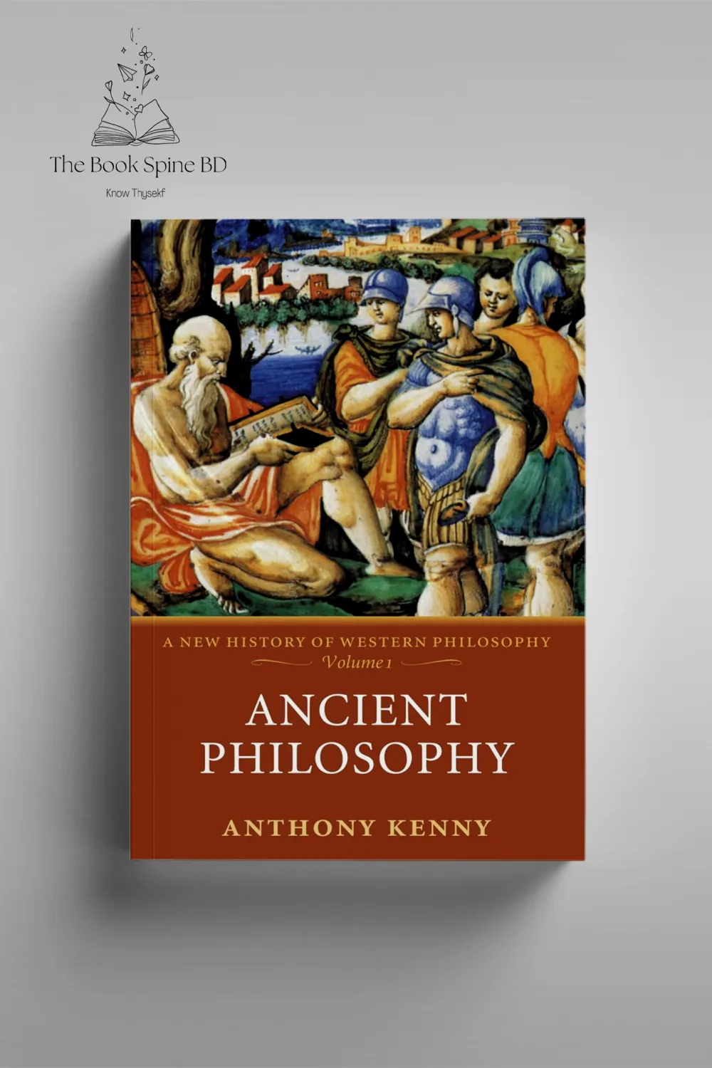 Ancient Philosophy: A New History of Western PhilosophyVolume 1 by Anthony Kenny