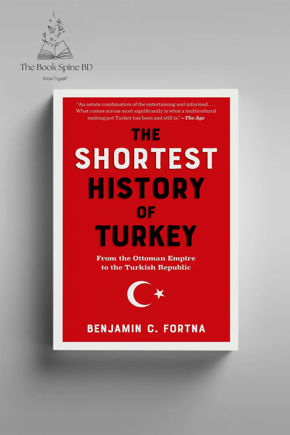 The Shortest History of Turkey: From the Ottoman Empire to the Turkish Republic by Benjamin C. Fortna