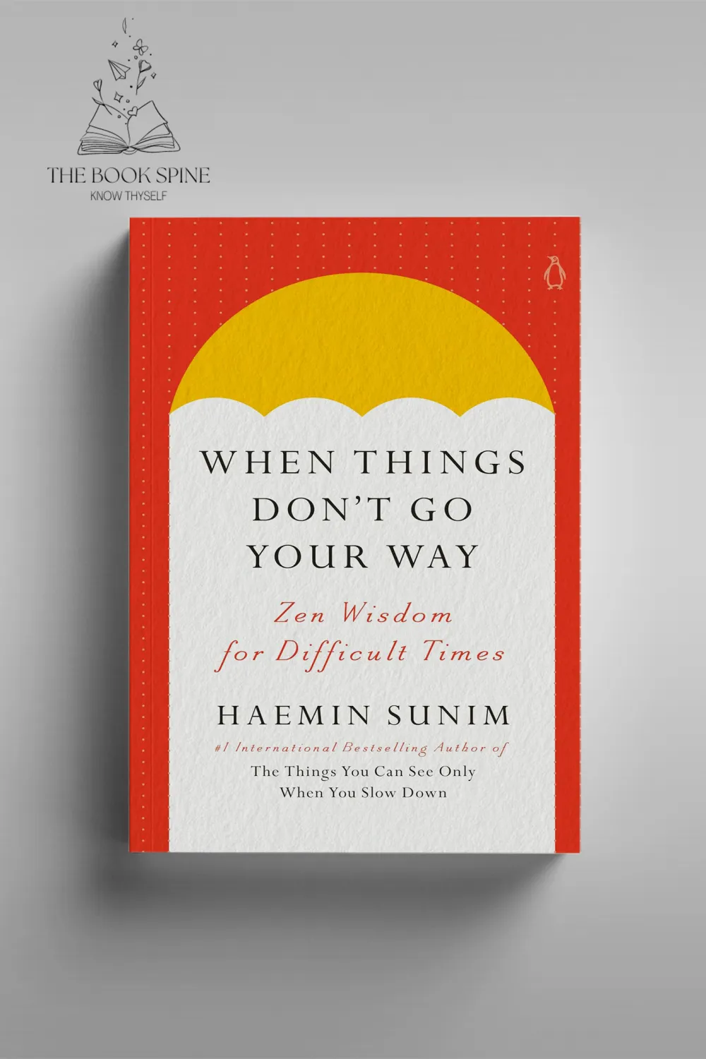 When Things Don't Go Your Way by Haemin Sunim