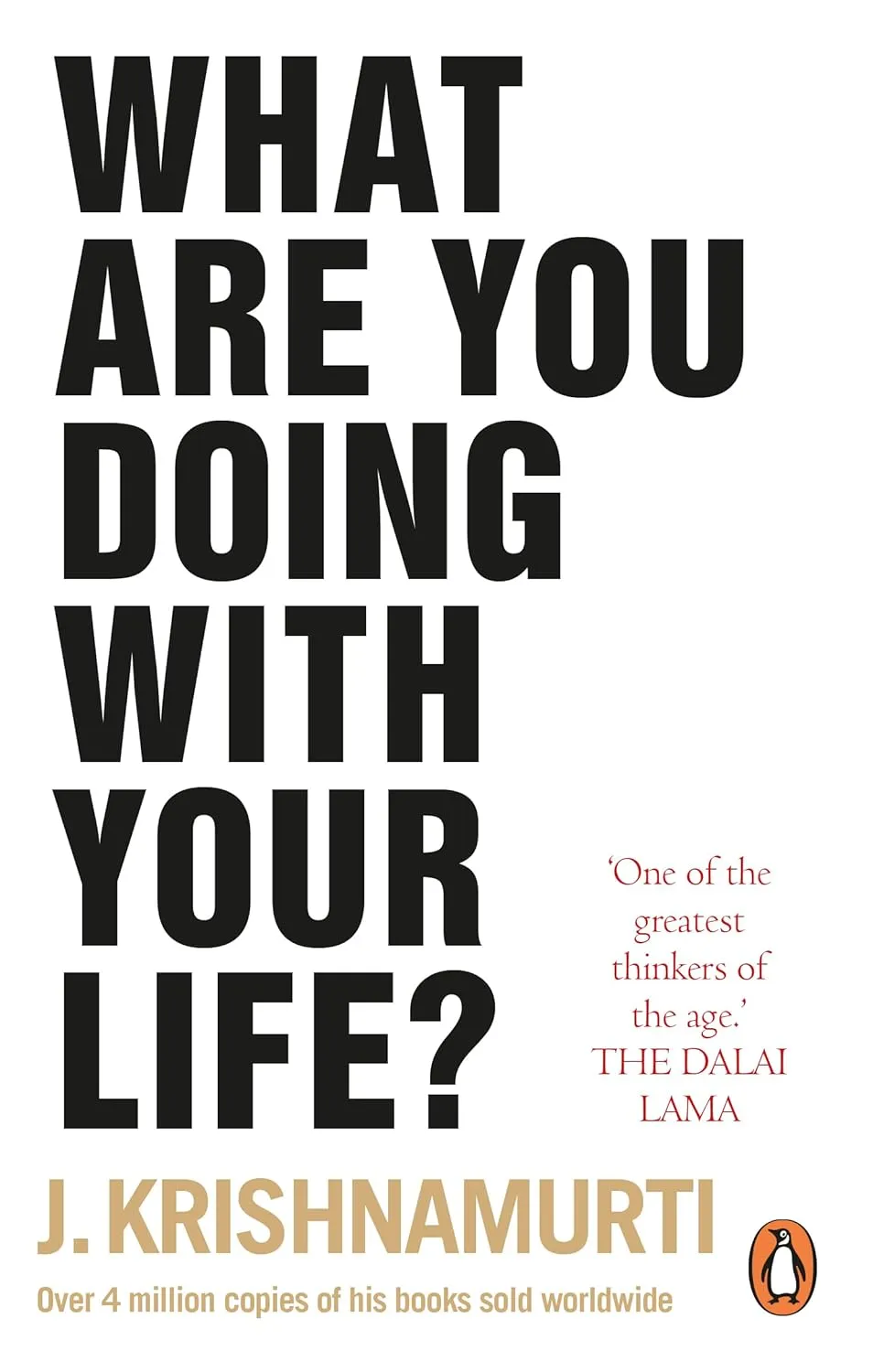 What Are You Doing With Your Life? by Jiddu Krishnamurti