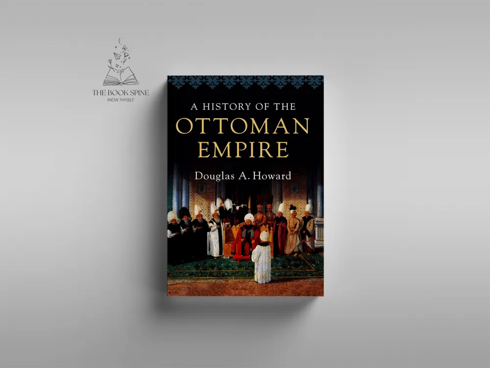 A History of the Ottoman Empire By Douglas A. Howard