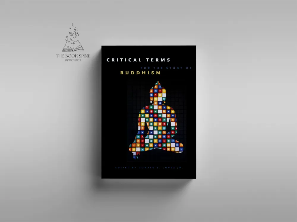 Critical Terms for the Study of Buddhism (Buddhism and Modernity) by Donald S. Lopez Jr.