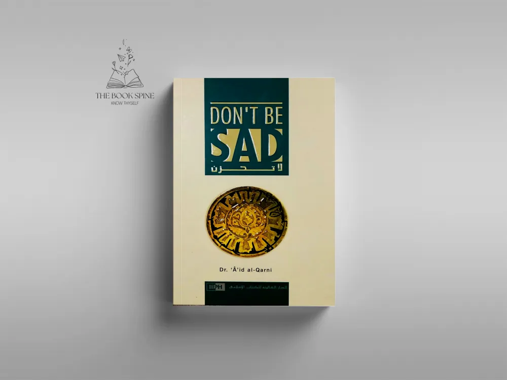 Don't Be Sad by Aaidh ibn Abdullah al-Qarni