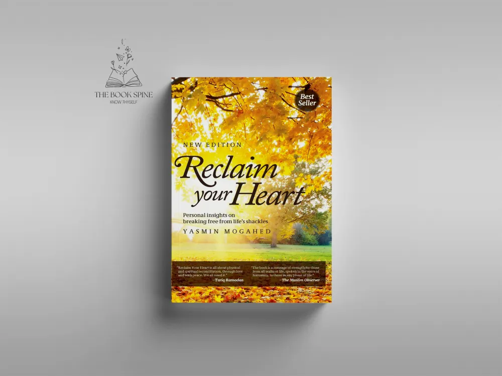 Reclaim Your Heart: Personal insights on breaking free from life's shackles by Yasmin Mogahed