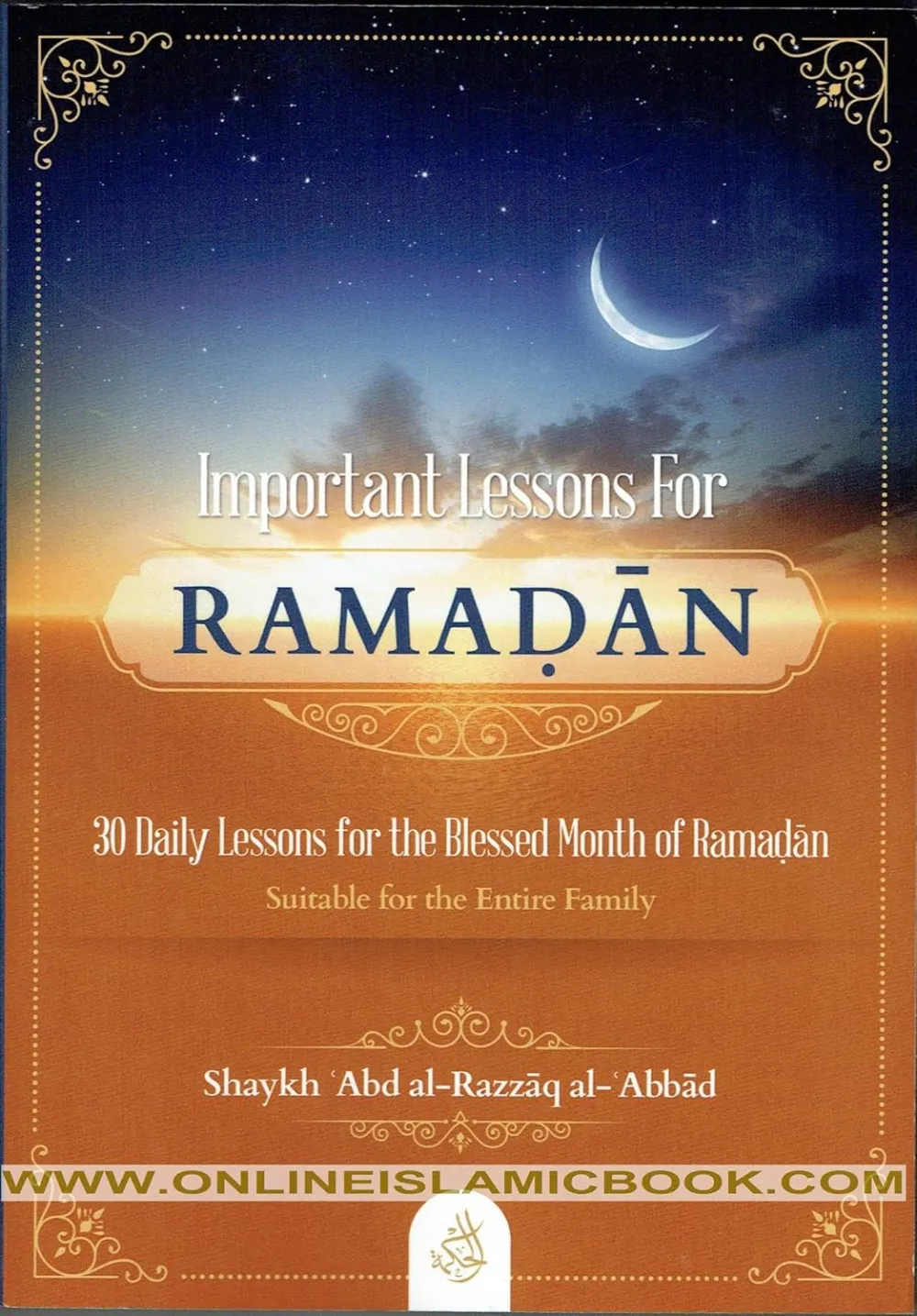 Important Lesson For Ramadan By Shaykh Abd Al-Razzaq Al-Abbad