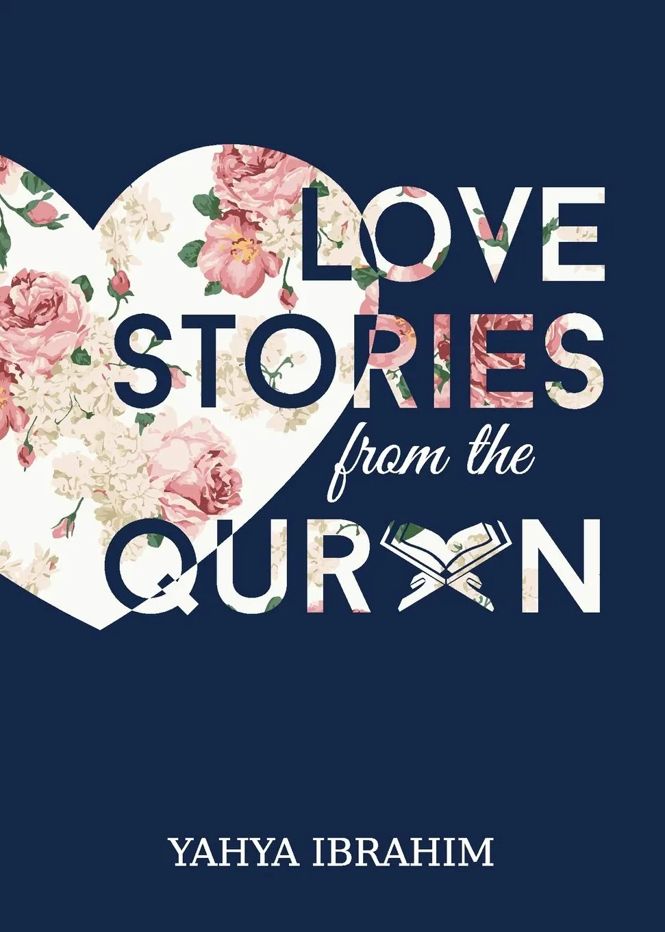 Love Stories from the Qur'an by Yahya Ibrahim