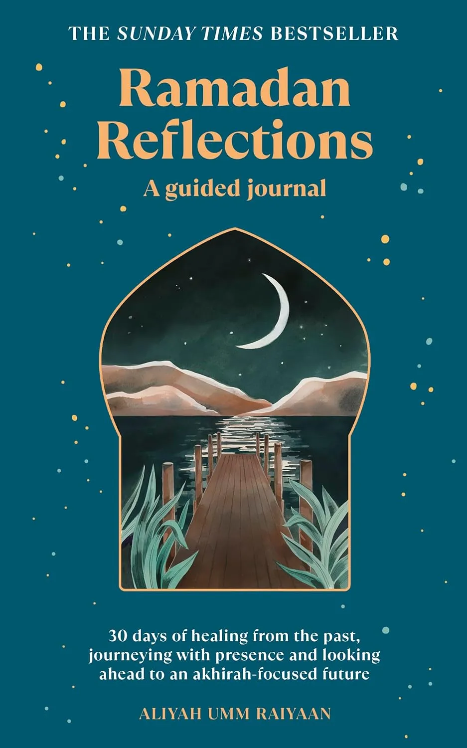 amadan Reflections: A Guided Journal: A 30-Day Guided Journal for Soulful Ramadan by Aliyah Umm Raiyaan
