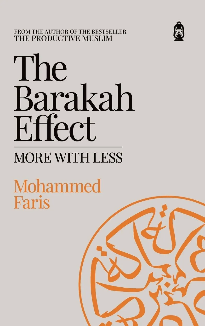 The Barakah Effect: More with Less  by Mohammed A Faris