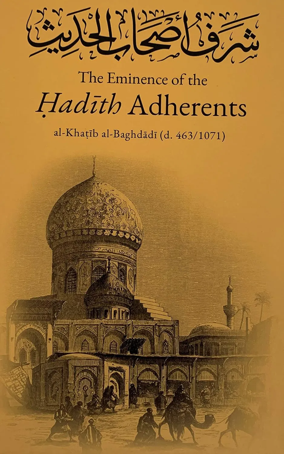 The Eminence of the Hadith Adherents by Al-Khatib Al-Baghdadi