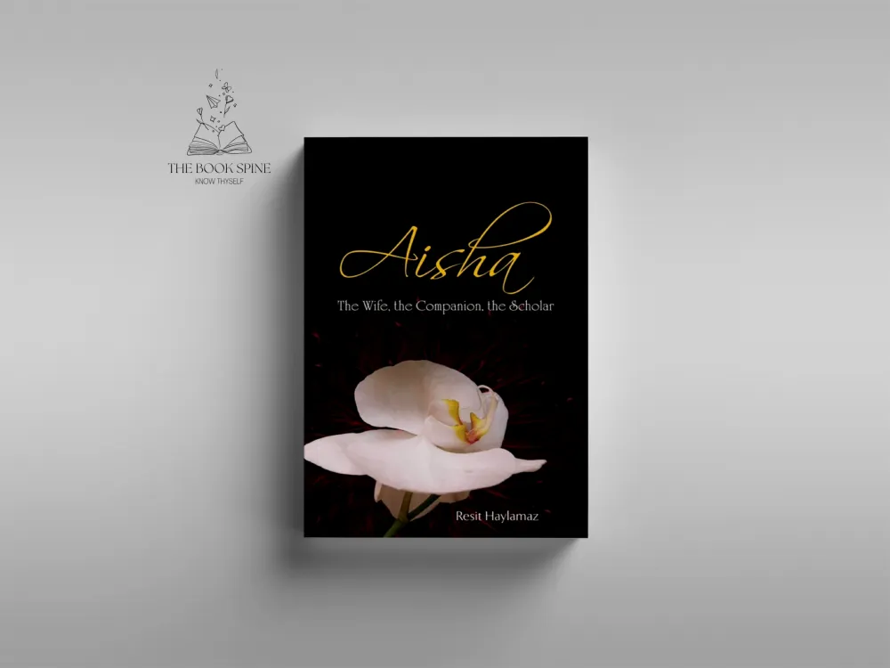 Aisha: The Wife, The Companion, The Scholar Book by Reşit Haylamaz