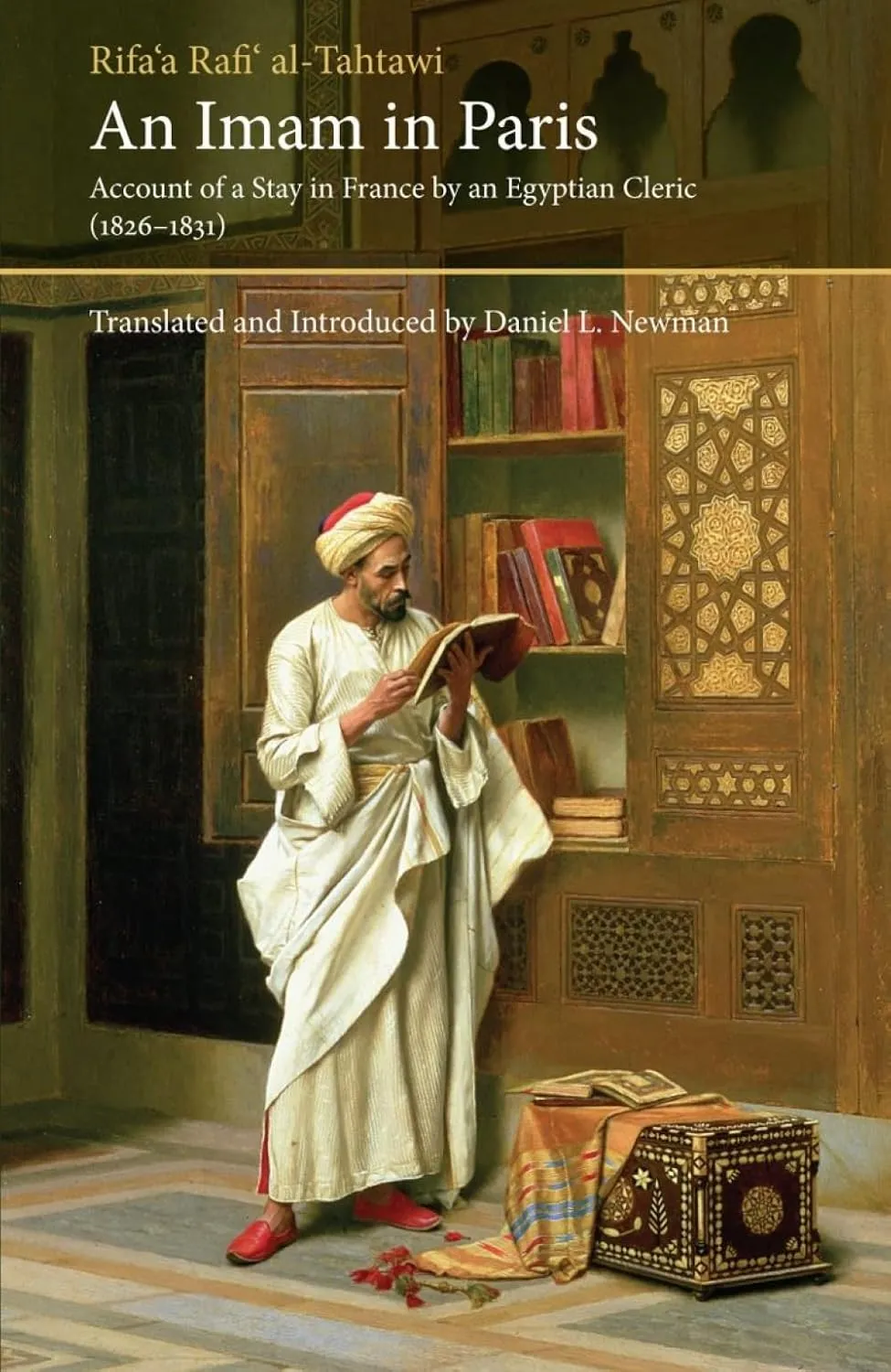 An Imam In Paris: Al-Tahtawi's Visit To France 1826-1831 (Saqi Essentials) by Rifa'a Rafi' al-Tahtawi