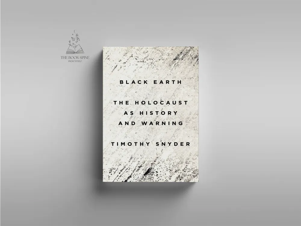 Black Earth: The Holocaust as History and Warning by Timothy Snyder