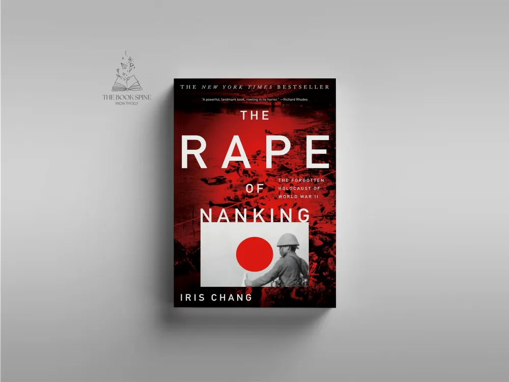 The Rape of Nanking: The Forgotten Holocaust Of World War II by Iris Chang