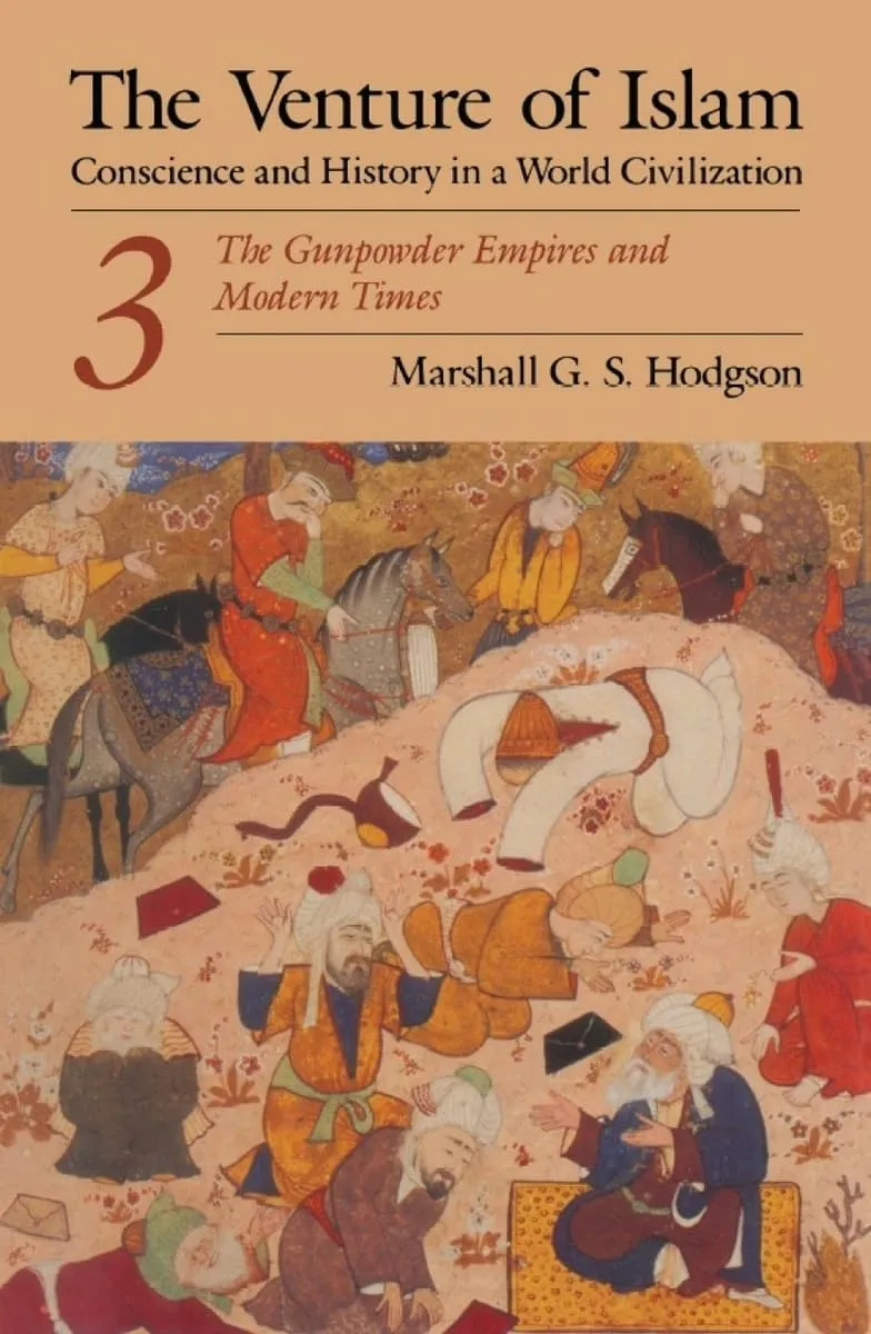 The Gunpowder Empires and Modern Times  by Marshall G.S. Hodgson