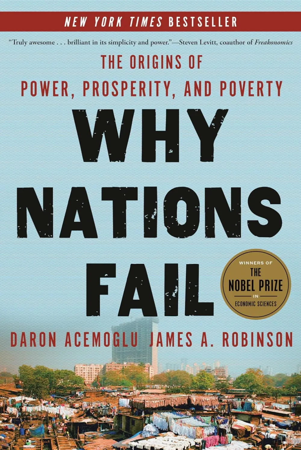 Why Nations Fail The Origins of Power, Prosperity, and Poverty by Daron Acemoglu, James A. Robinson