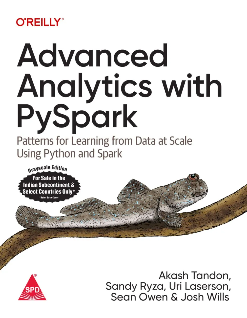 Advanced Analytics with PySpark by Akash Tandon, Sandy Ryza, Uri Laserson, Sean Owen & Josh Wills