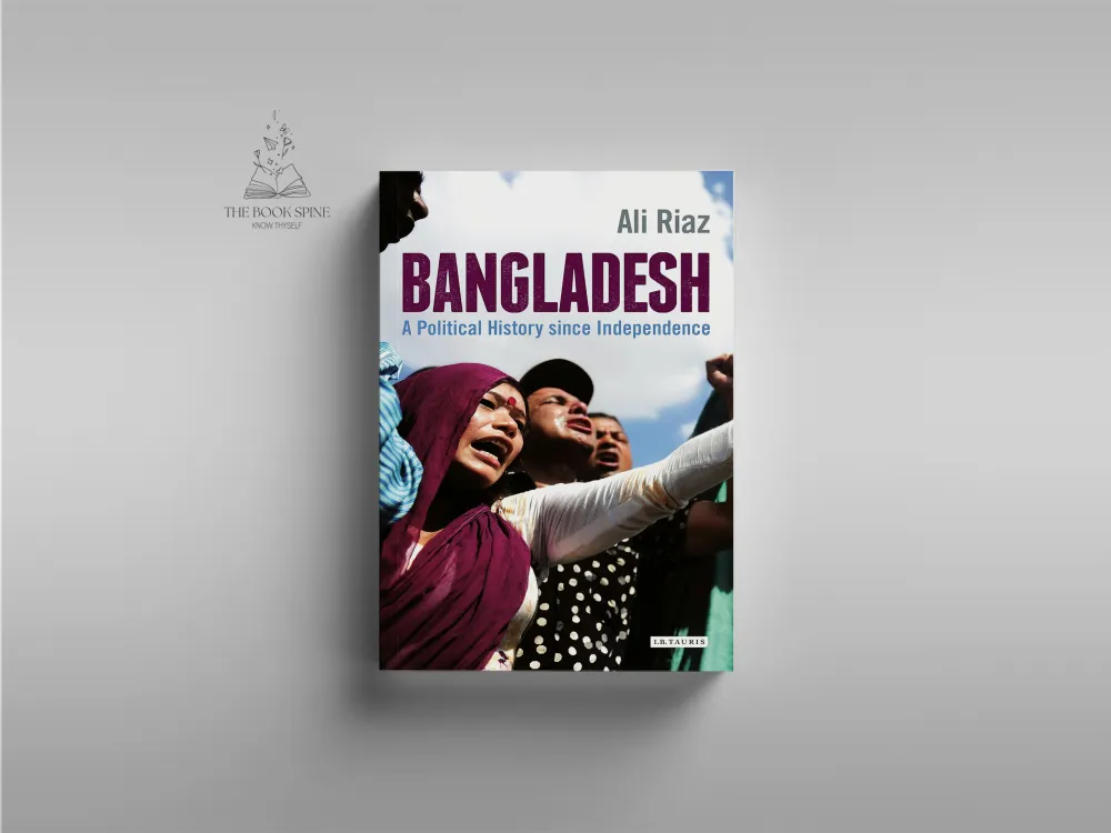 Bangladesh: A Political History Since Independence by Ali Riaz (Author