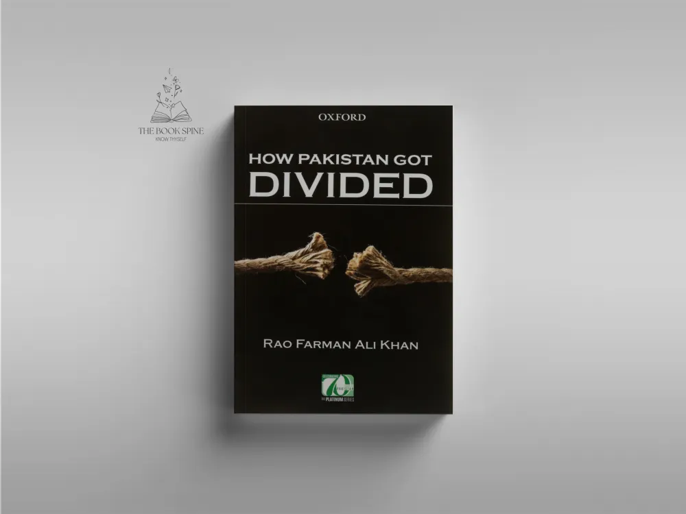 How Pakistan Got Divided by Rao Farman Ali