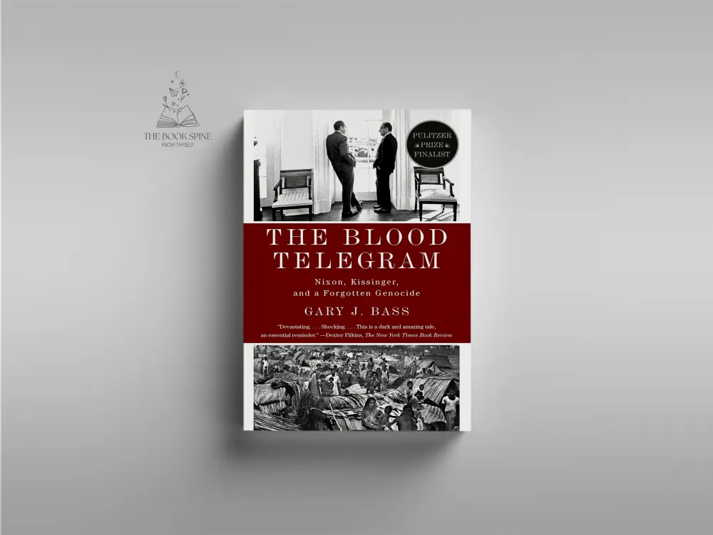 he Blood Telegram: Nixon, Kissinger and a Forgotten Genocide by Gary J. Bass