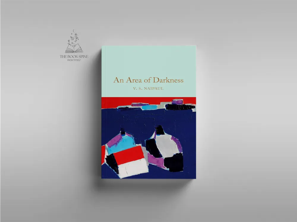 An Area of Darkness: A Discovery of India by V. S. Naipaul