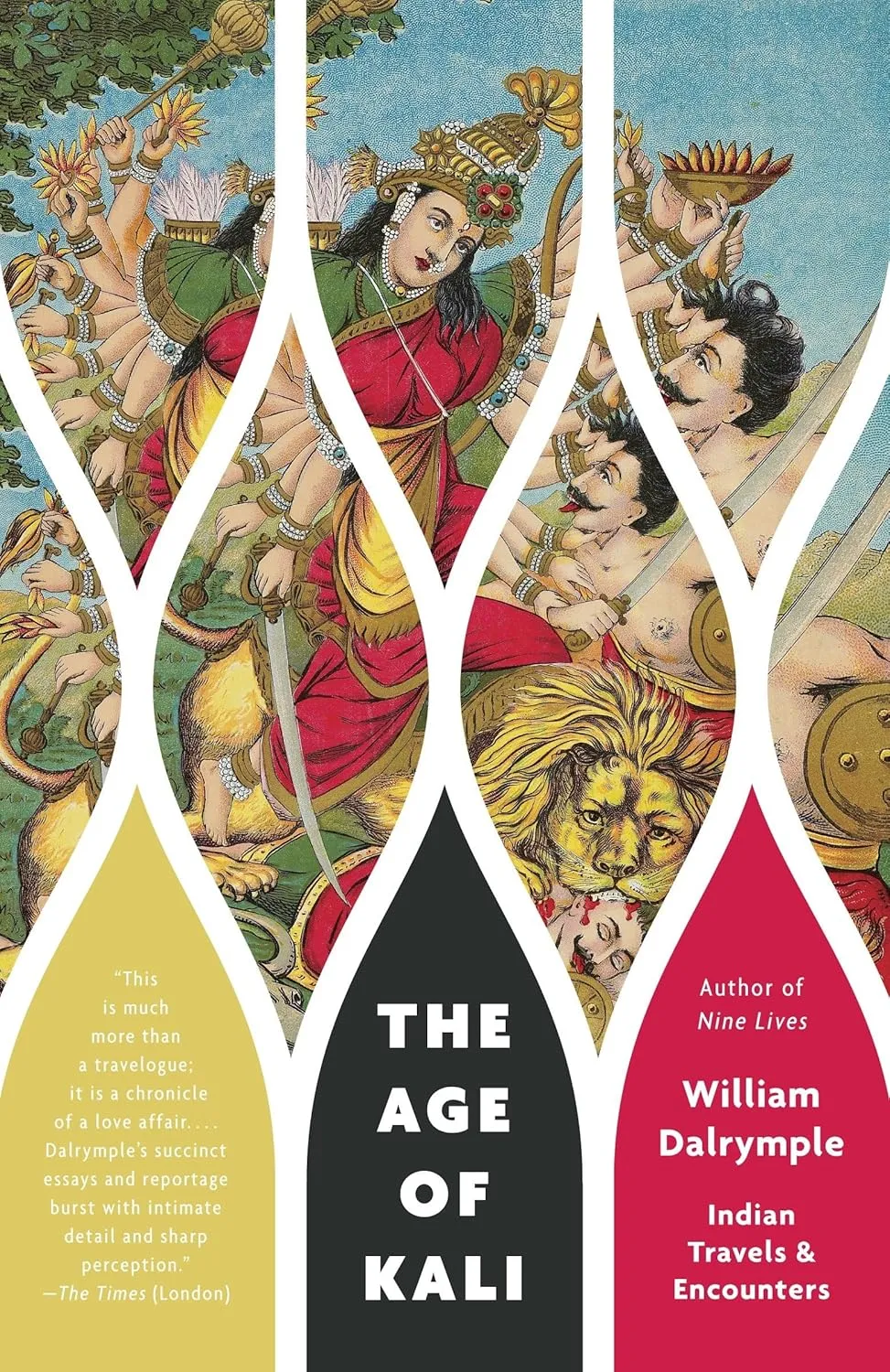 The Age of Kali: Indian Travels & Encounters (Vintage Departures) by William Dalrymple