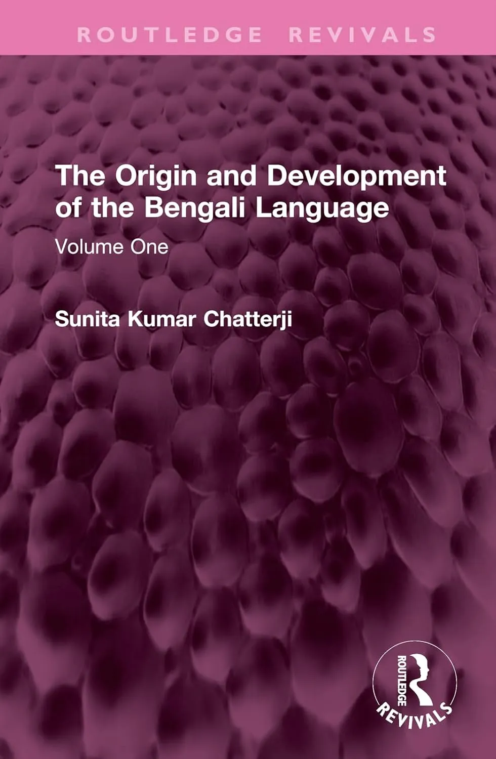 The Origin and Development of the Bengali Language Volume One By Sunita Kumar Chatterji