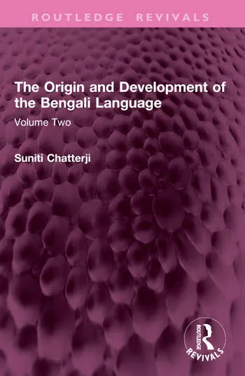 The Origin and Development of the Bengali Language Volume Two By Sunita Kumar Chatterji