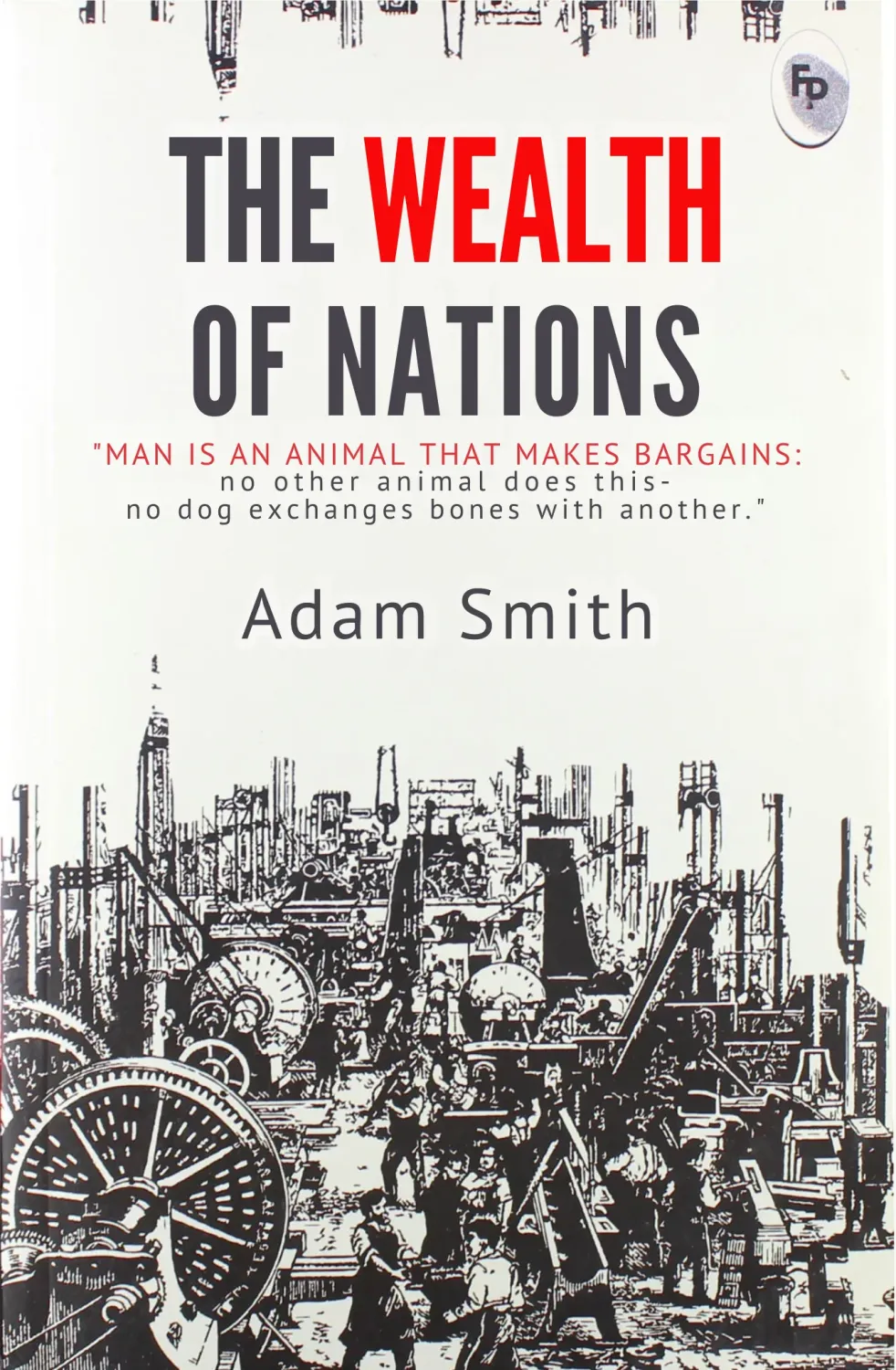 The Wealth of Nations by Adam Smith